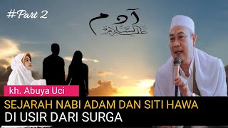 ceramah abuya uci - Kisah Nabi Adam Dan Hawa |part 2