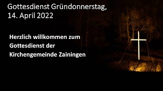 Gottesdienst am 14. April 2022 - Gründonnerstag