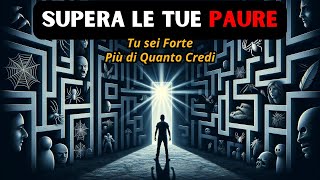 Strategie Efficaci per Affrontare e Superare le Paure nella Vita Quotidiana! Oltre le tue Paure