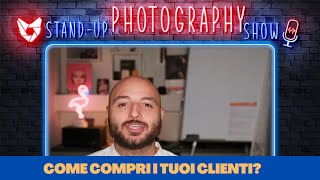 Se non hai clienti, COMPRALI! Ti spiego come fare- marketing per fotografi e videomaker