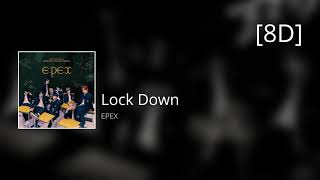 [8D] Lockdown || EPEX