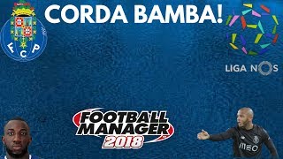 FM18 -F.C Porto - E10 - Corda Bamba!!!!!!