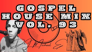 Gospel House Mix Vol  93