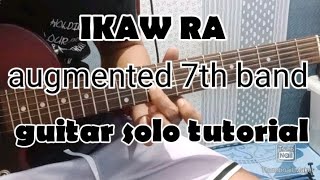 Ikaw ra augmented 7th band guitar solo tutorial