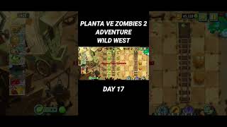 PLANTS VS ZOMBIES 2 ADVENTURE WILD WEST DAY 17 #game #plantsvszombies2 #gameoffline #games