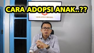 ADOPSI ANAK PAHAMI MEKANISMENYA