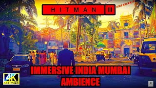 "Hitman 3: Immersive Mumbai Ambience - Stealth and Serenity in the City of Dreams"