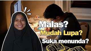 Mudah lupa, sering menunda, dan malas itu kenapa?