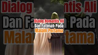 dialog romantis Ali dan Fatimah pada malam pertama