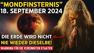 😱 ES GESCHIEHT! 18. September 2024: Mondfinsternis—Die letzte Warnung für Amerika