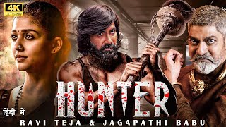 Ravi Teja 2024 | New Blockbuster South Hindi Dubbed Full Action Movie In 4K | HUNTER | Nayanthara