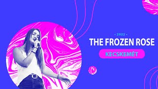 The Frozen Rose - Öröm a zene tehetségkutató - Kecskemét