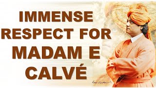 SWAMI VIVEKANANDA'S IMMENSE RESPECT FOR MADAM E CALVÉ, FRENCH OPERA SINGER