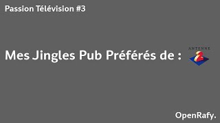 Passion Télévision #3 - Mes Jingles Pub Préférés d'Antenne 2/France 2