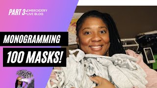 Part 3 Monogramming 100 Masks Live