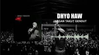 Dhyo Haw - Jangan Takut Gendut