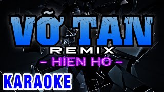 Karaoke VỠ TAN Remix - Hiền Hồ