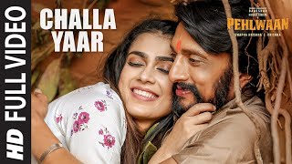 Challa Yaar Full Video Song | Pehlwaan - Hindi | Kichcha Sudeepa, Suniel Shetty, Aakanksha Singh