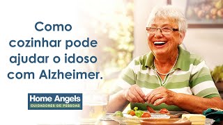 Como cozinhar pode ajudar o idoso com Alzheimer.