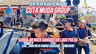 SENI KUDA RENGGONG CUTA MUDA GROUP ‼️ SUNDA AN NAEK DANGDUT AN TERBARU DI CIBOGO SUKASARI 🔥