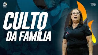 07/08/2024 - CULTO DA FAMÍLIA