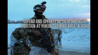 defend and operate in their offensive position at Yukon Training Area, Alaska