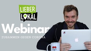 Lieber Lokal Webinar - Erste Erfahrungen und Eindrücke