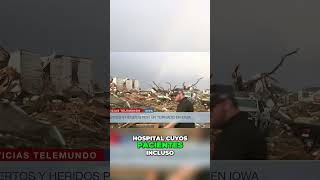 Impactante Tornado en Iowa  Múltiples Muertos y Heridos