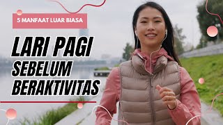 5 MANFAAT OLAHRAGA LARI PAGI SEBELUM BERAKTIVITAS! #health #healthtips #running #jogging  #olahraga