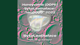 Honeycomb (DOPE) SykoLeathaface ImDOp3 2022