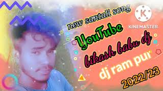 new santali song DJ 2022 mix bye DJ santali bikash babu YouTube mp3