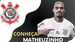 Conheça Matheuzinho, novo jogador do Corinthians.