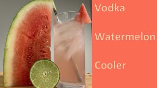 Vodka Watermelon Cooler - Summer in a glass?