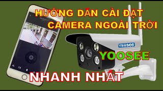 Camera Yoosee ngoài trời - Hướng dẫn cài đặt đơn giản nhất bằng mã QR