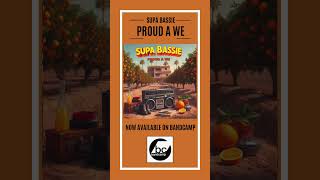 Supa Bassie - Proud A We  Music by La Plana Tropikal Prod. Taken From The Mixtape:Ram Dancehall 2023