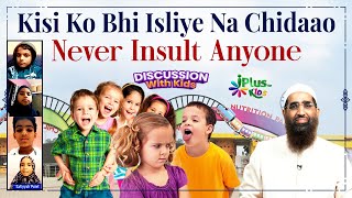 Kisi Ko Bhi Isliye Na Chidaao | Never Insult Anyone by Zaid Patel iPlus TV Kids