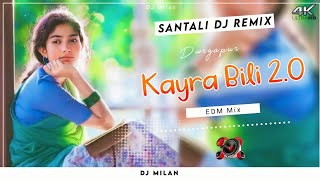 KAYRA BILI 2.0 - New Santali DJ Song | New Santali DJ Song 2024 🎧 DJ Milan