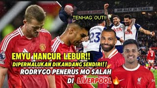 TENHAG OUT!! EMYU Hancur lebur dikandang sendiri 💥Liverpool datangkan RODRYGO Gantikan mo Salah✅