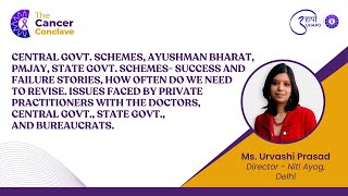 The Cancer Conclave 2023 | Ms. Urvashi Prasad, Director - Niti Ayog | Central & State Govt schemes.