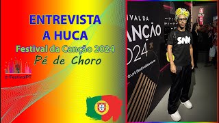 Entrevista a Huca - Festival da Canção 2024