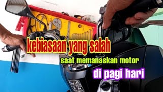 Kesalahan saat Memanaskan Motor di pagi hari