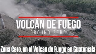 Zona Cero, en el Volcan de Fuego en Guatemala