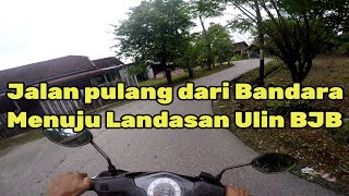 Rute jalan pulang dari Bandara Syamsudin Noor Banjarmasin menuju Landasan Ulin, Lewat Jl. Tegal Arum