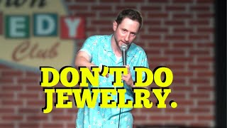 Don't Do Jewelry