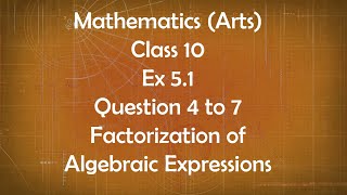 Class 10th General Maths Arts Group Ex 5.1 Question 4 to 7 Factorization of Algebraic Expressions