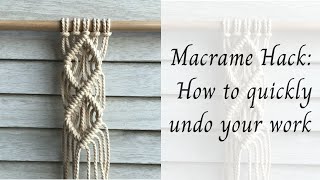 Macrame Hack: How to quickly undo your work