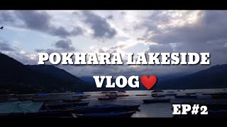 Pokhara Lakeside Vlog😍\\#Ep.2 2078❤️