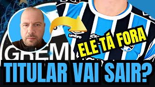 🔵⚫️⚪️ URGENTE ! VAZOU AGORA! TITULAR PODE IR EMBORA?  NOTÍCIAS DO GRÊMIO HOJE