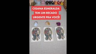 shorts CIGANA ESMERALDA TEM UM RECADO URGENTE PRA VOCÊ tarot de hoje