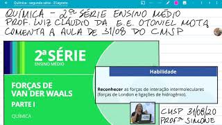 Química 31 de agosto - CMSP - Forças de Van der Waals parte I - segunda série ensino médio